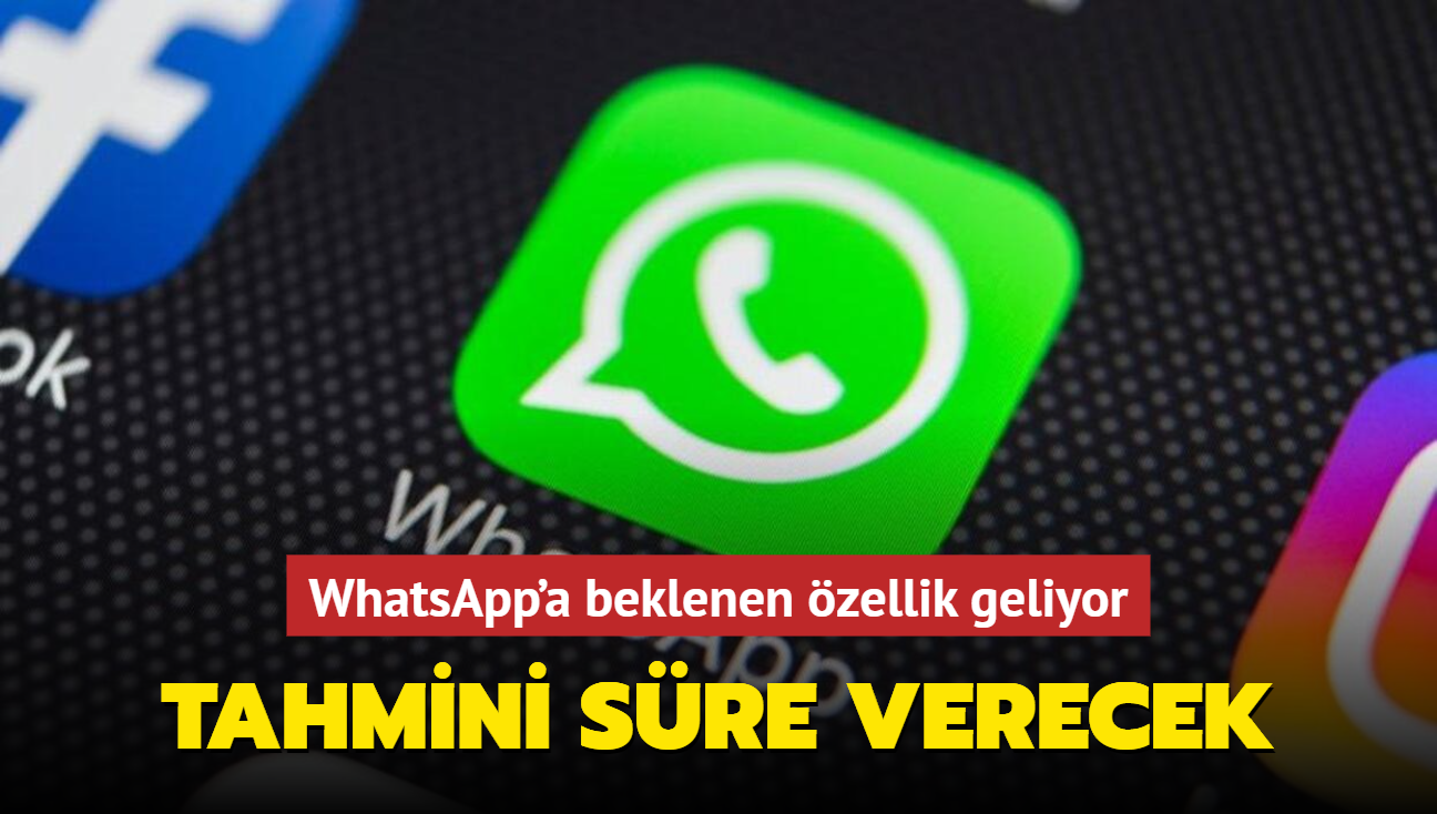 WhatsApp'a beklenen zellik geliyor! Tahmini sre syleyecek...