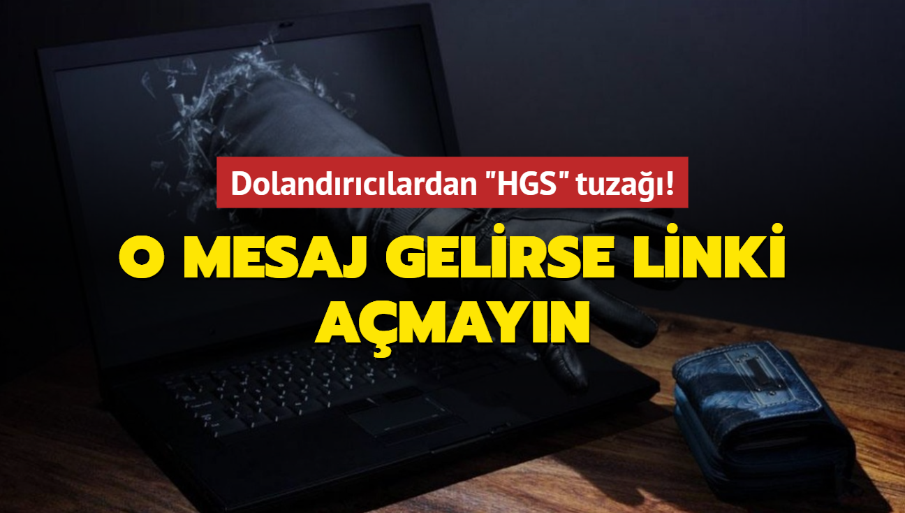 Dolandrclardan "HGS" tuza! O mesaj gelirse linki amayn