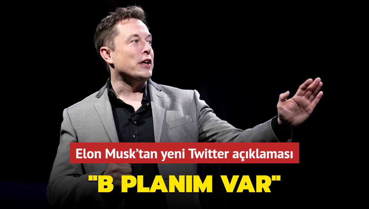Elon Musk'tan yeni Twitter aklamas: B planm var