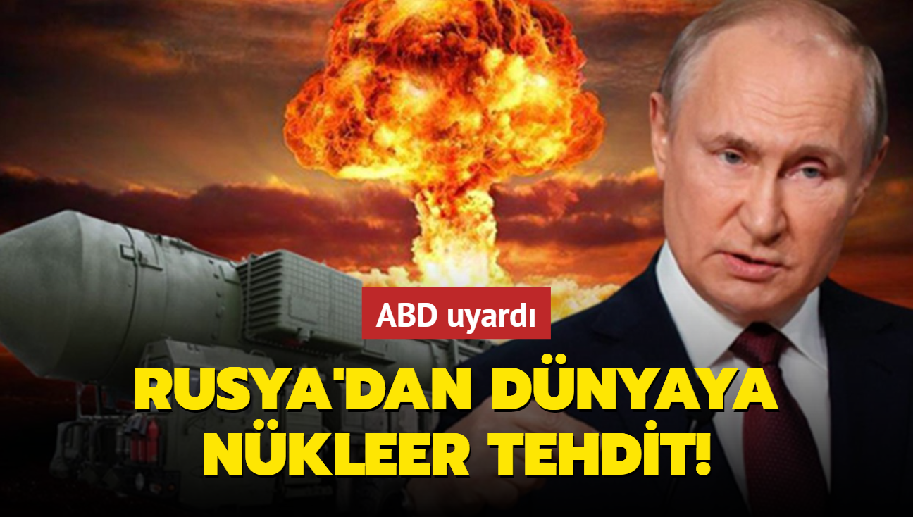 Rusya'dan dünyaya nükleer tehdit! ABD uyardı