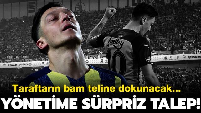Mesut Özil'den Fenerbahçe yönetimine beklenmedik talep! Taraftarın bam teline dokunacak