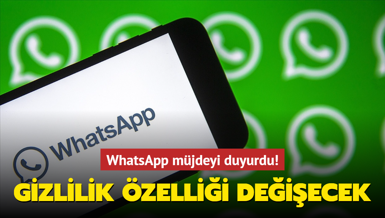 WhatsApp mjdeyi duyurdu! Gizlilik zellii deiecek