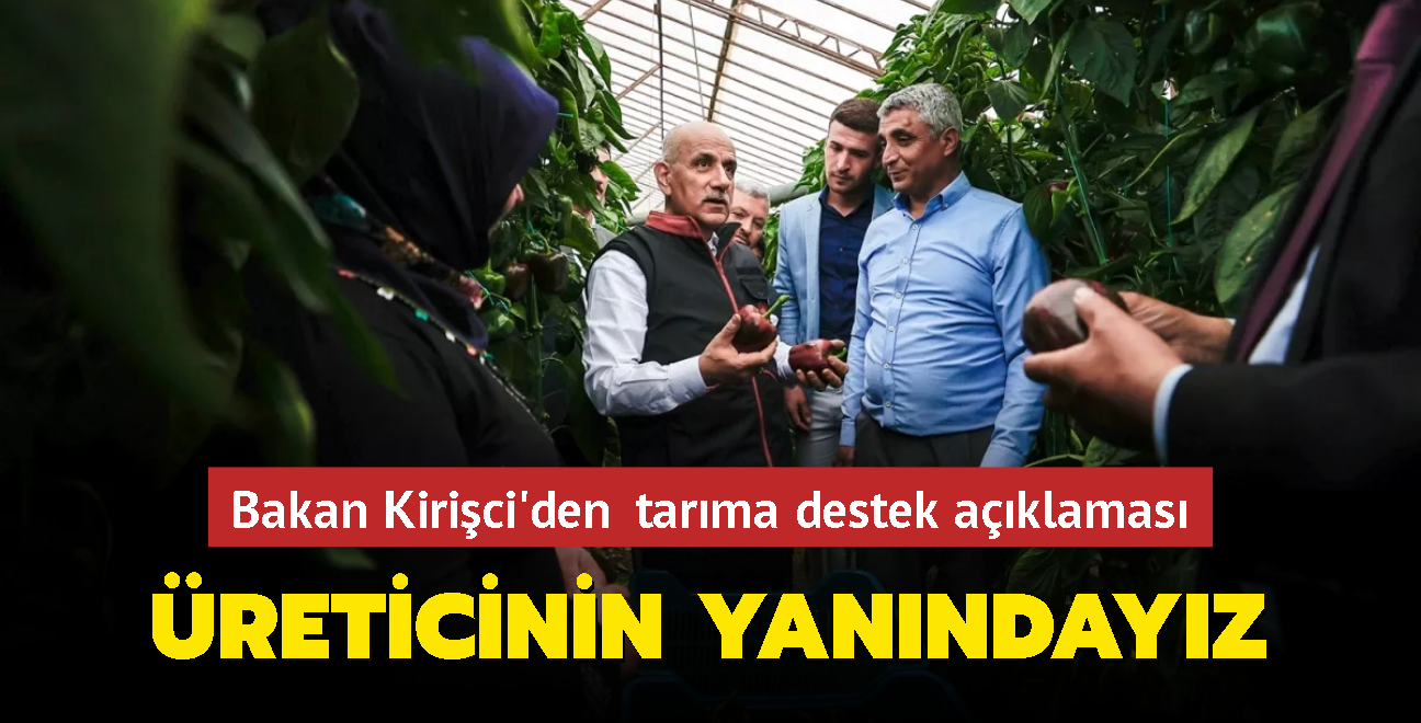 Bakan Kirici'den tarma destek aklamas: reticinin yanndayz