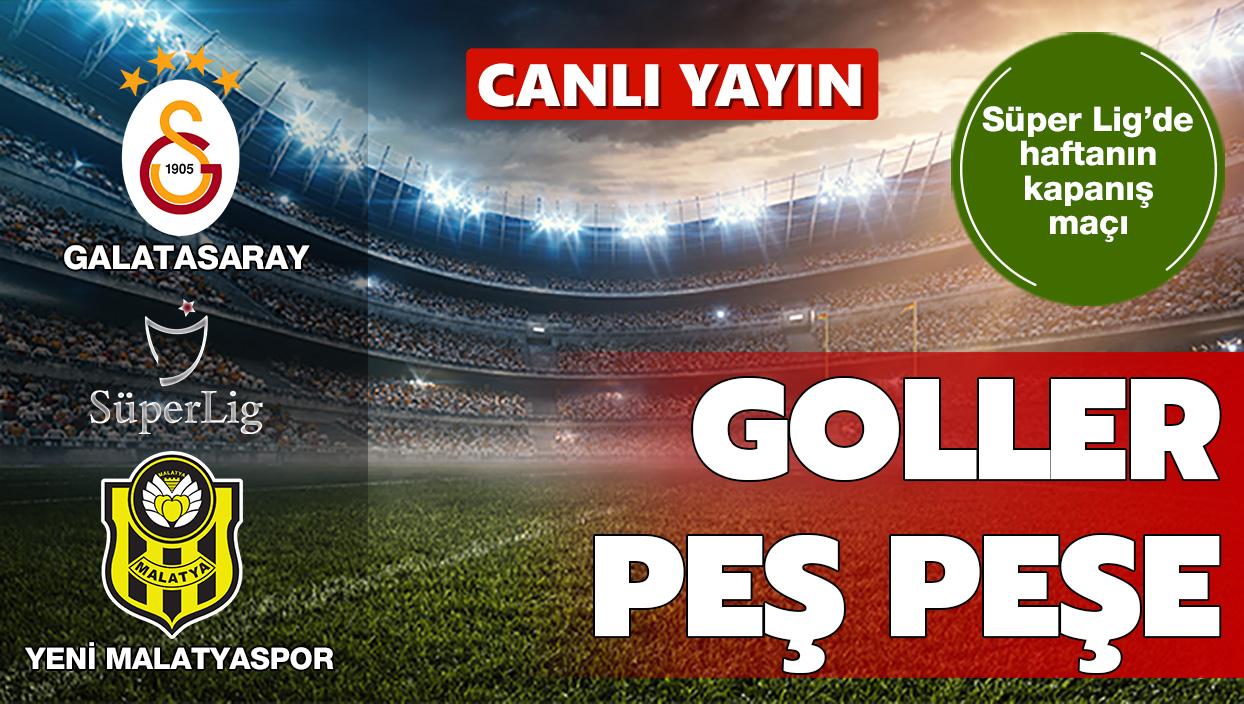 CANLI YAYIN: Galatasaray- znur Kablo Yeni Malatyaspor