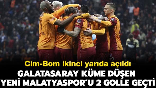 Cim-Bom ikinci yarda ald! Galatasaray kme den Yeni Malatyaspor'u 2 golle geti