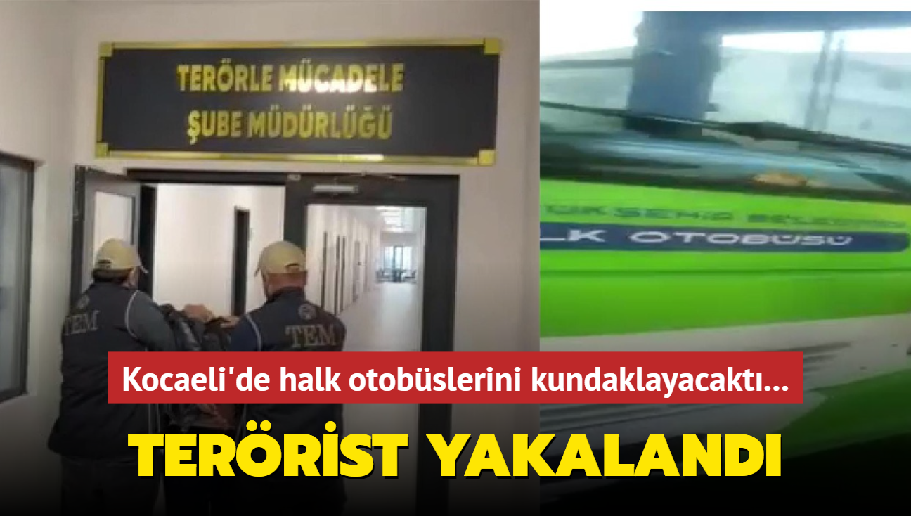 Kocaeli'de halk otobslerini kundaklayacakt... Terrist yakaland