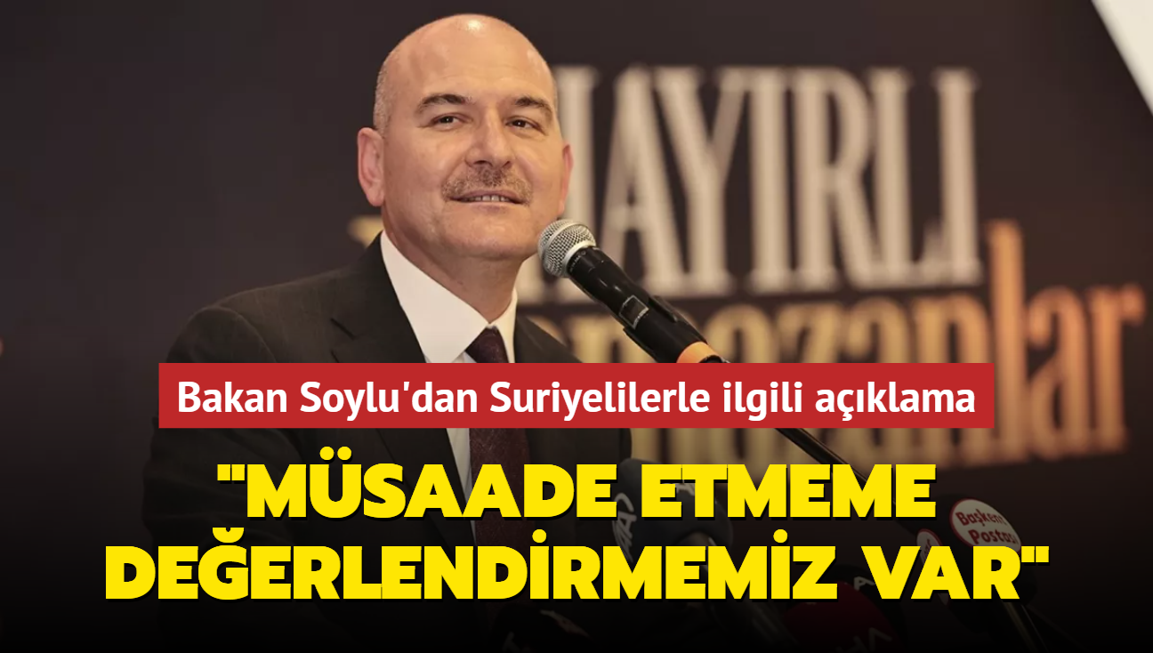 Bakan Soylu'dan bayrama giden Suriyelilerle ilgili aklama