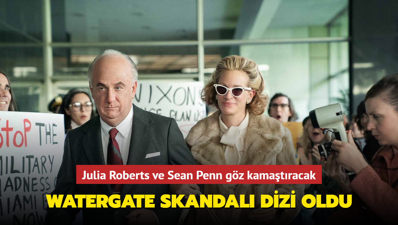 Watergate skandalna odaklanan "Gaslit" dizisinin barolnde Julia Roberts ve Sean Penn var  