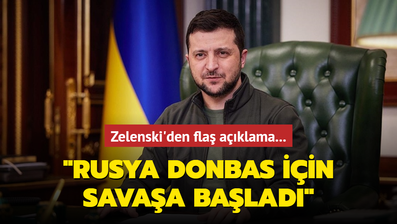 Zelenski'den fla aklama... "Rusya Donbas iin savaa balad"