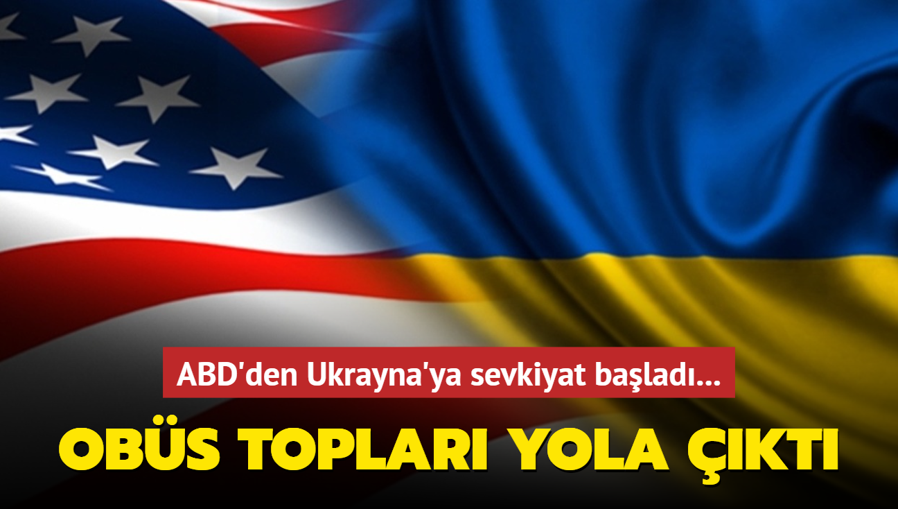 ABD'den Ukrayna'ya sevkiyat balad... Obs toplar yola kt