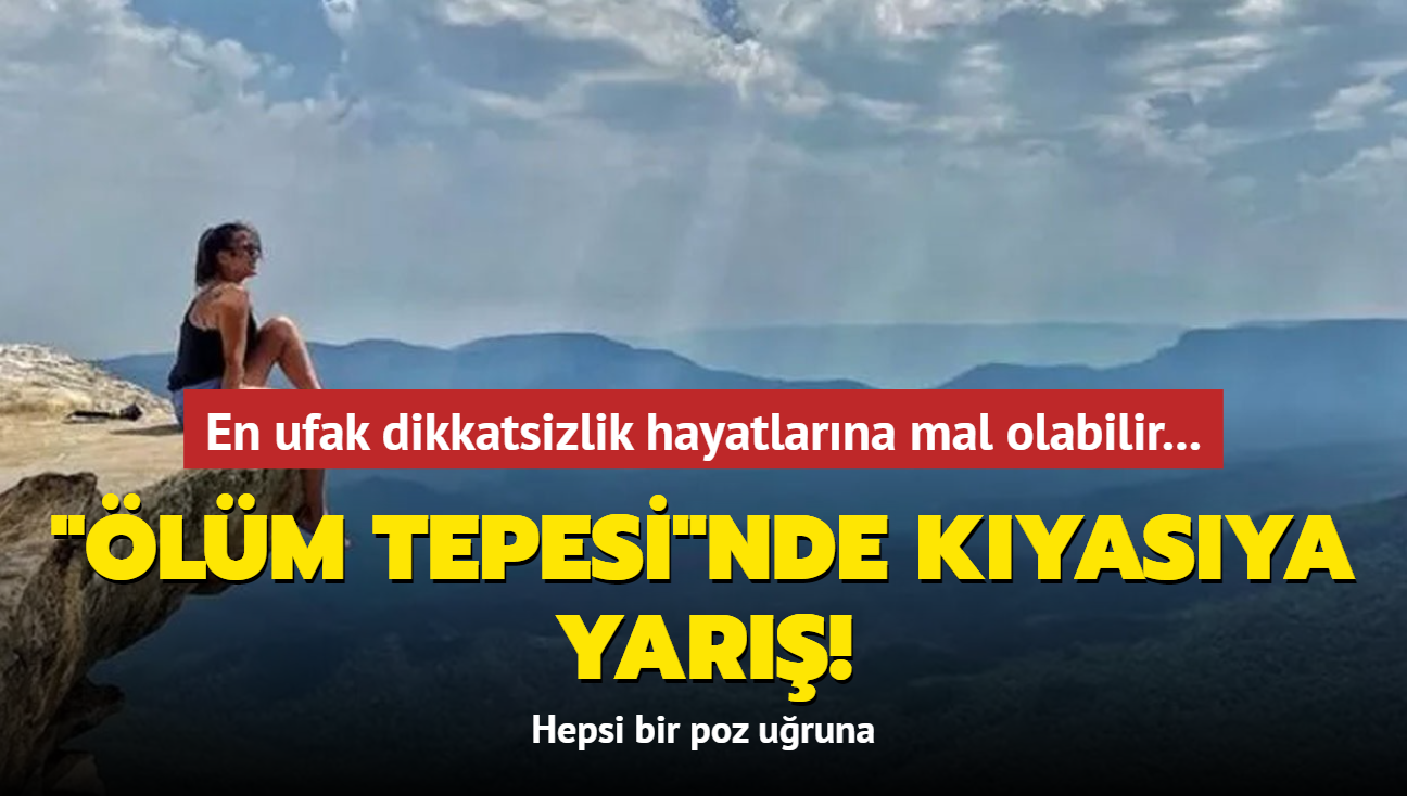 En ufak dikkatsizlik hayatlarna mal olabilir... "lm tepesi"nde kyasya yar! Hepsi bir poz uruna