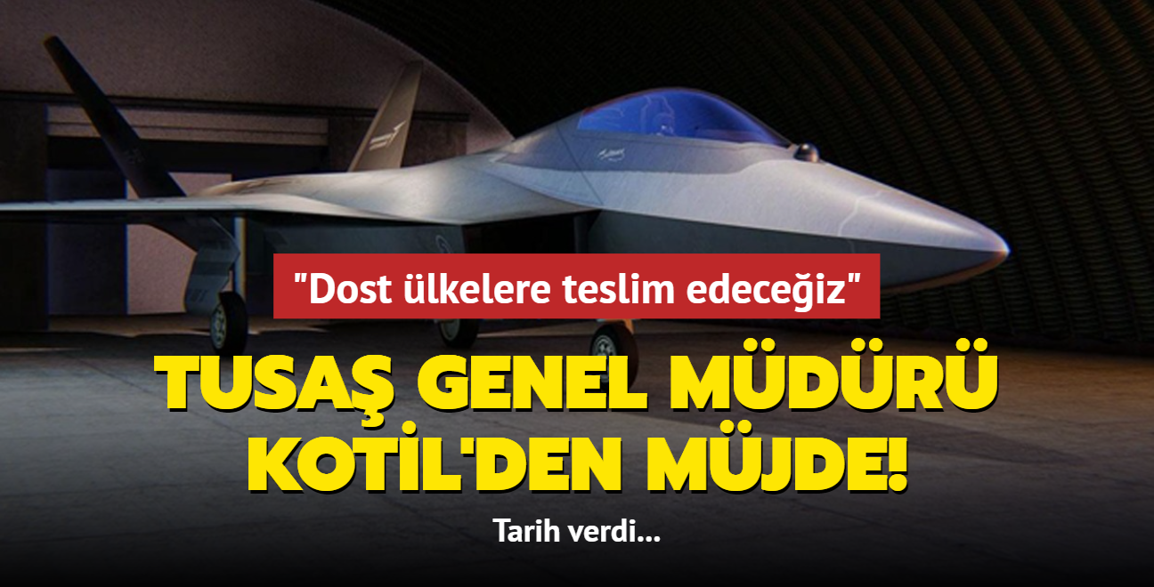 TUSA Genel Mdr Kotil'den mjde: F-35 ayarnda bir ua dost lkelere teslim edeceiz