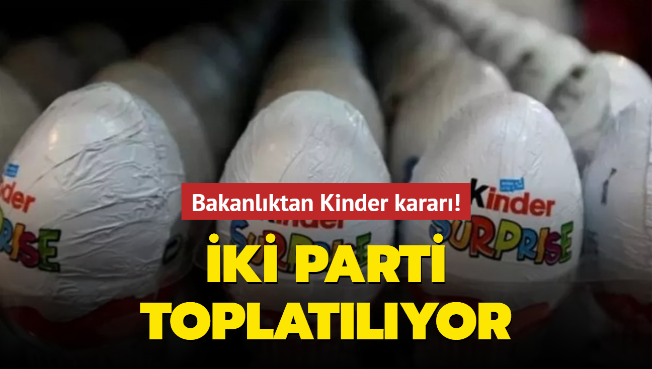 Bakanlktan Kinder karar! ki parti toplatlyor