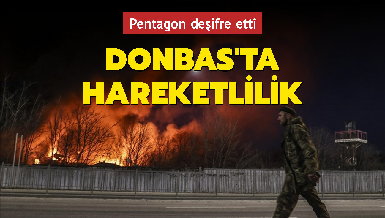 Pentagon deifre etti: Rusya Donbas'taki tabur saysn 85'e kard