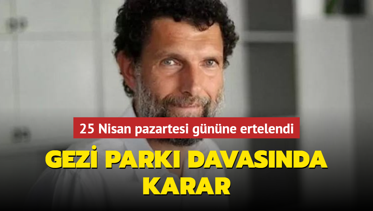 Gezi Park davasnda karar! 25 Nisan pazartesi gnne ertelendi