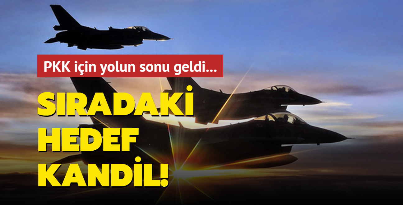PKK iin yolun sonu geldi... Sradaki hedef Kandil!