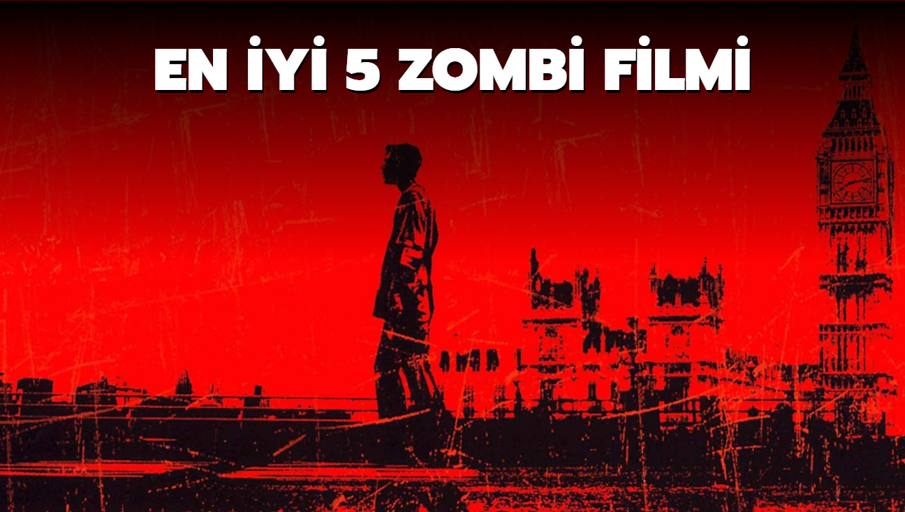 'Hafta sonu ne izlesem' diyenler iin en iyi 5 zombi filmi nerisi