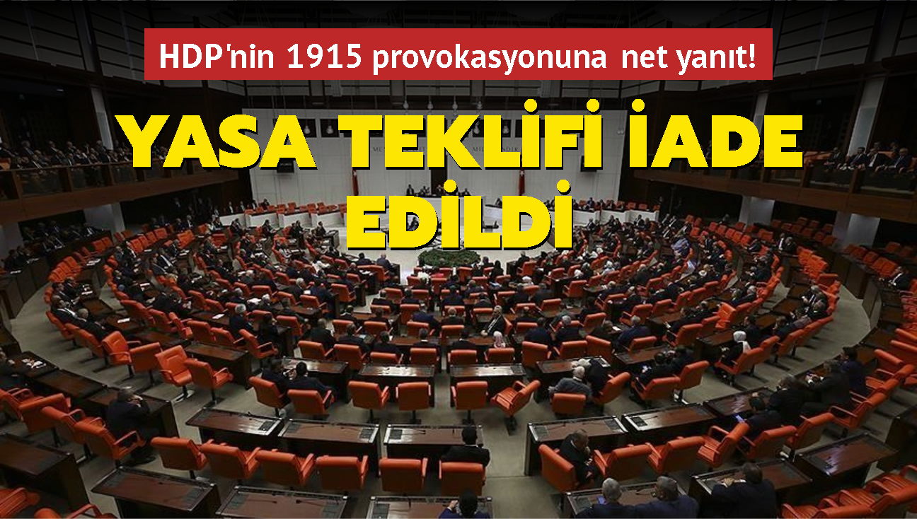 HDP'nin 1915 provokasyonuna net yant! TBMM Bakan Mustafa entop yasa teklifini iade etti