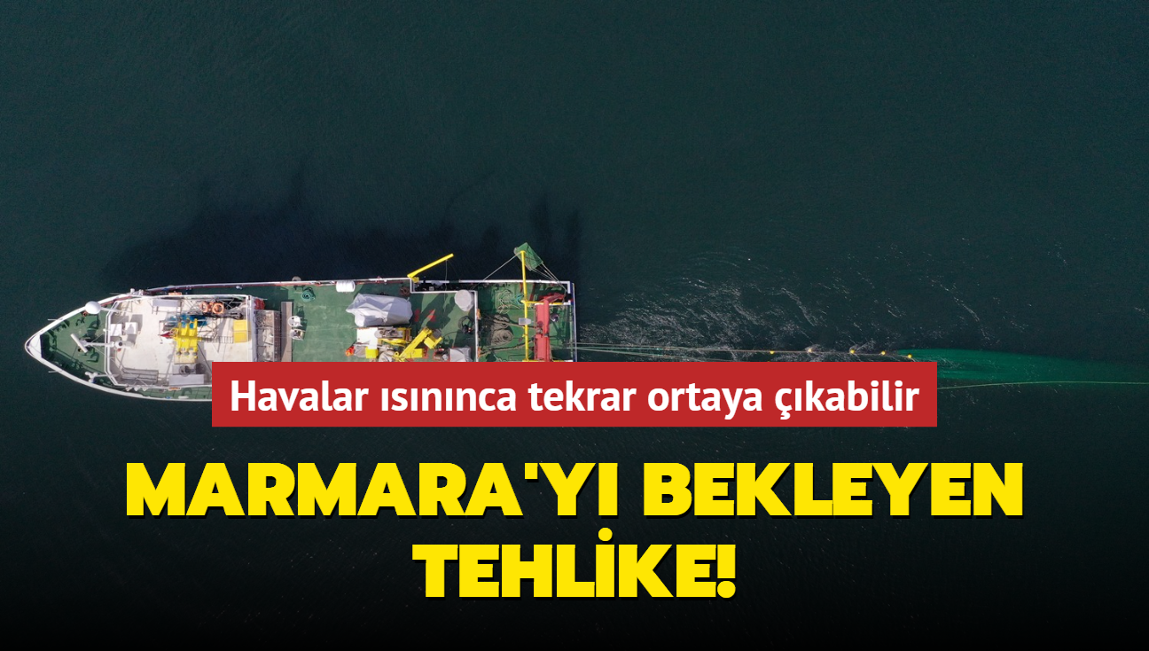 Marmara'y bekleyen tehlike! Havalar snnca tekrar ortaya kabilir