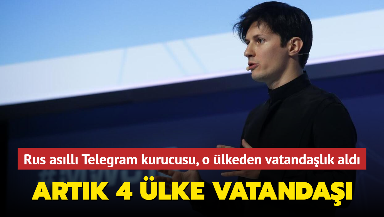 Telegram'n Rus asll kurucusu Pavel Durov, o lkeden vatandalk ald! Ayn anda 4 lke vatanda...