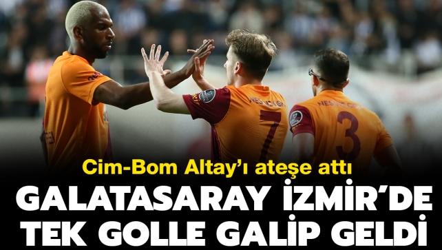 Cim-Bom Altay' atee att! Galatasaray zmir'de tek golle galip geldi