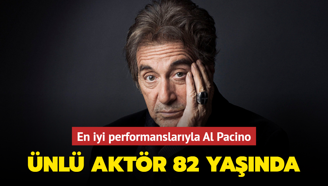 82 yaşına adım atan efsanevi aktör Al Pacino'nun en iyi filmleri ve performansları