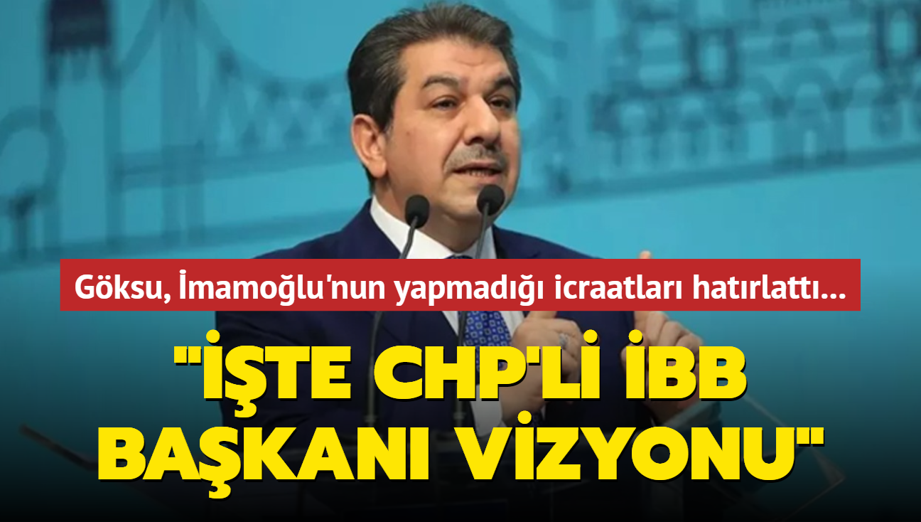 Gksu, mamolu'nun yapmad icraatlar hatrlatt... "te CHP'li BB Bakan vizyonu"