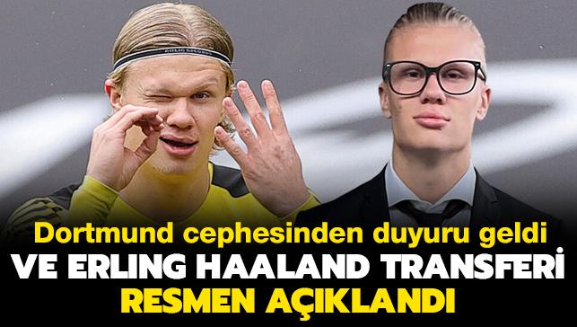 Ve Erling Haaland transferi resmen akland! Borussia Dortmund duyurdu