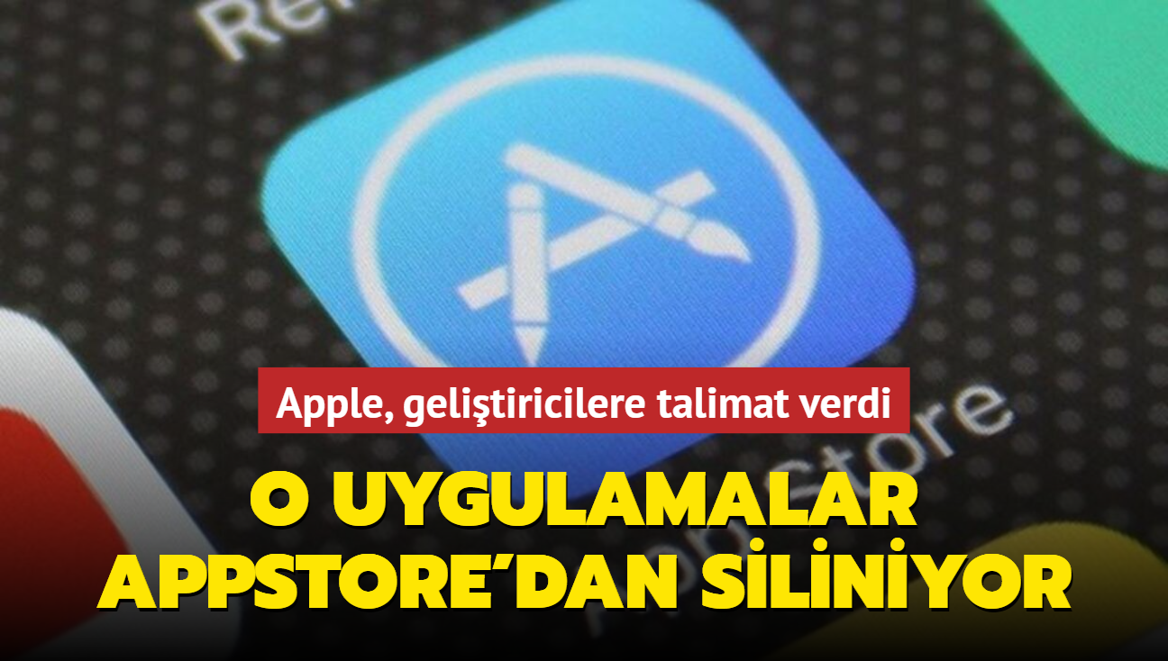 Apple, gelitiricilere talimat verdi! O uygulamalar, AppStore'dan silinecek...