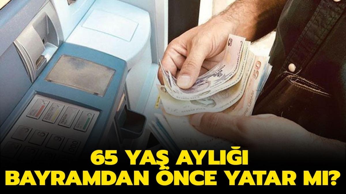 65 ya ayl bayramdan nce yatar m" 65 ya ayl 2022 ne kadar oldu" 