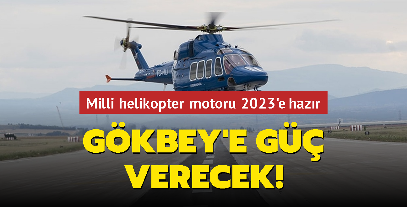 Milli helikopter motoru 2023'e hazr... Gkbey'e g verecek!