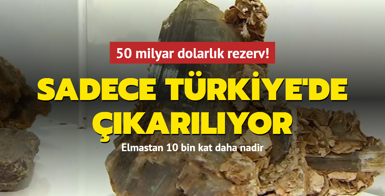 Trkiye'de 50 milyar dolarlk rezerv! Elmastan 10 bin kat daha nadir