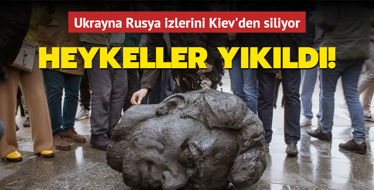 Ukrayna Rus izlerini Kiev'den siliyor! Heykeller ykld