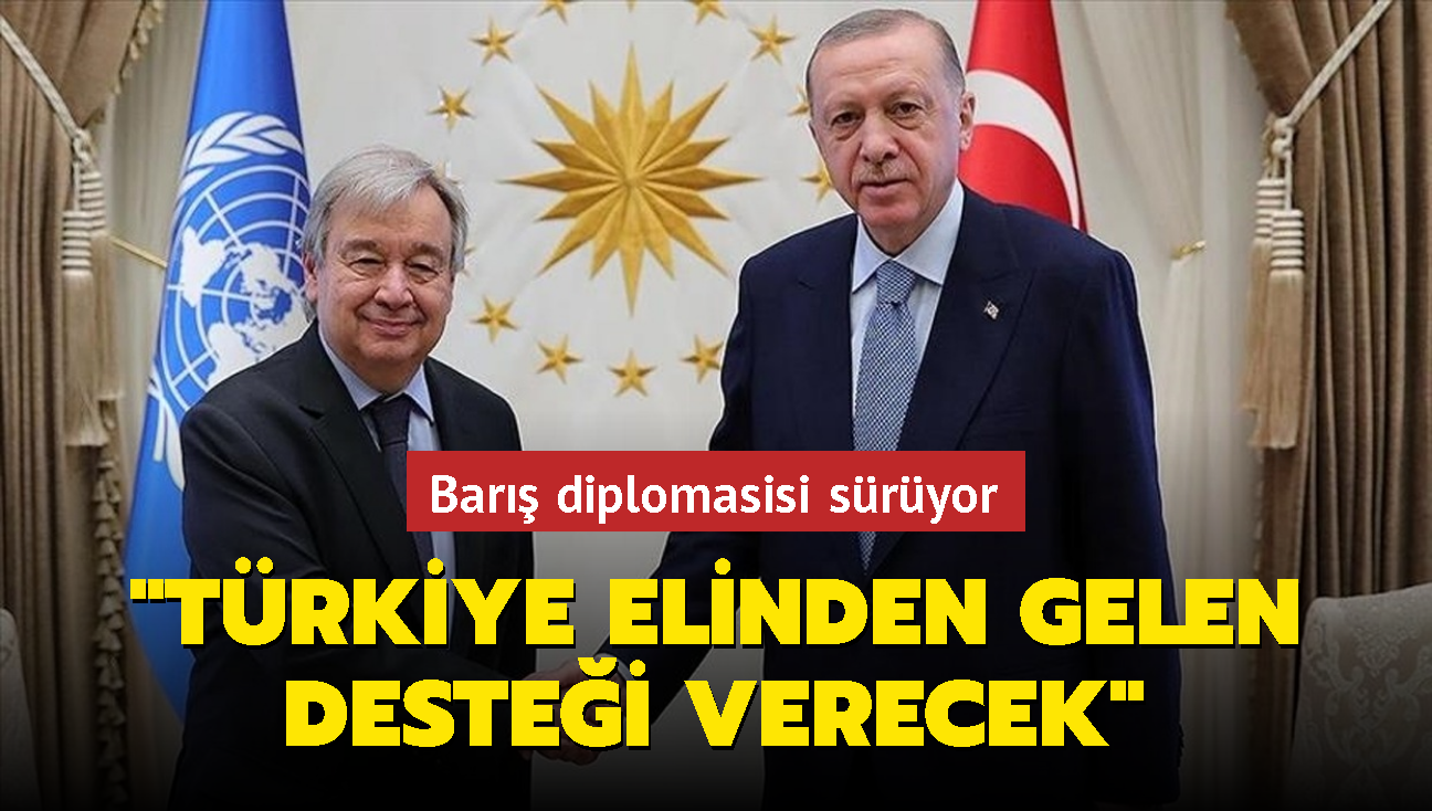 Bakan Erdoan, Guterres ile grt! "Trkiye elinden gelen destei verecek"