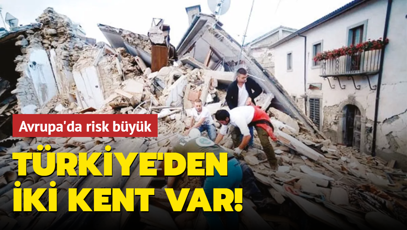 Deprem haritasnda Trkiye'den iki kent var! Avrupa'da risk byk