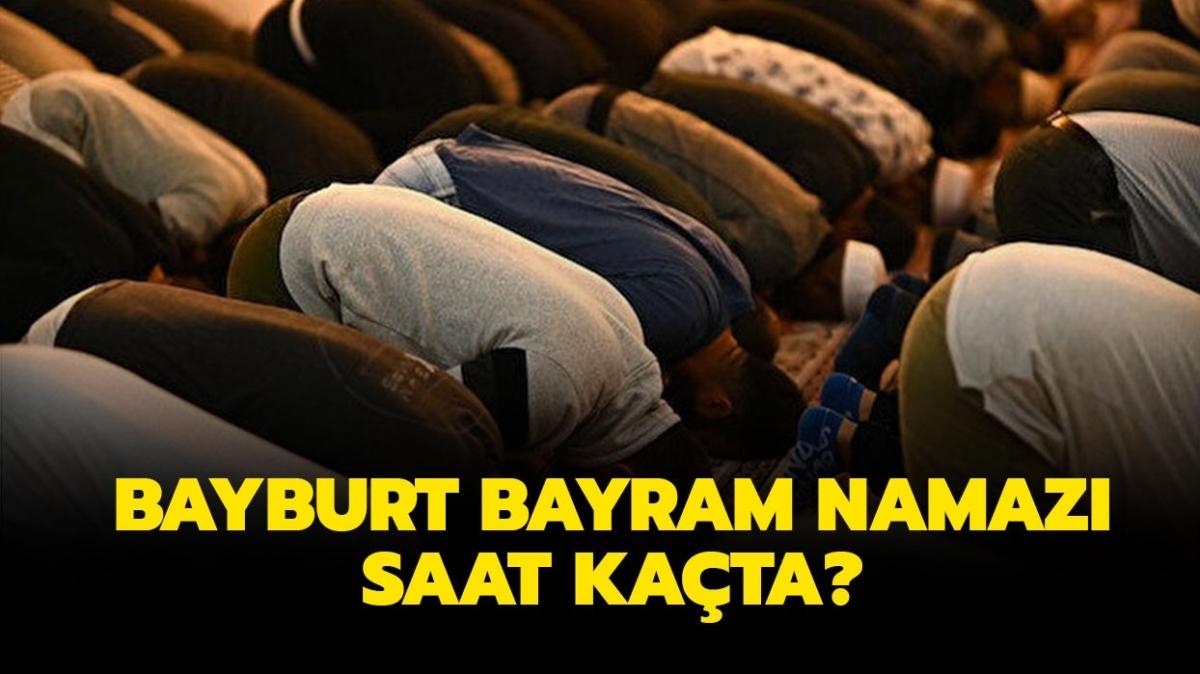 Diyanet Bayburt Ramazan Bayram namaz saati vakti 2022! Bayburt bayram namaz saat kata klnacak" 