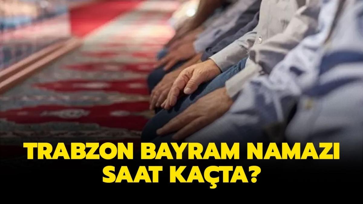 Trabzon bayram namazı saat kaçta kılınacak" Diyanet Trabzon bayram namazı saati vakti 2022 yayında! 