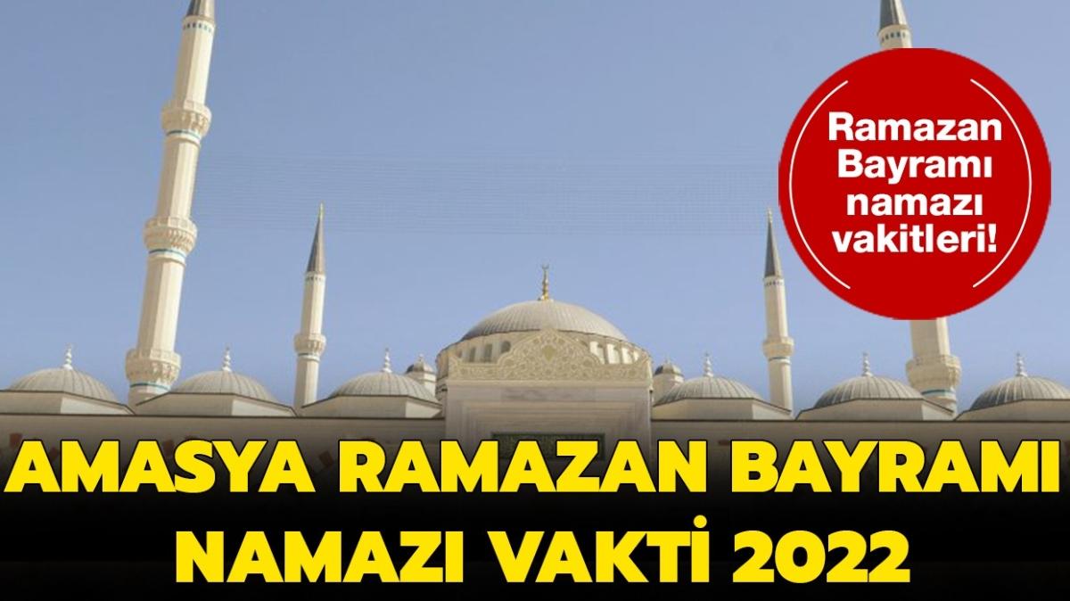 Amasya Ramazan Bayram namaz saat kata klnacak" Diyanet Amasya bayram namaz saati vakti 2022! 