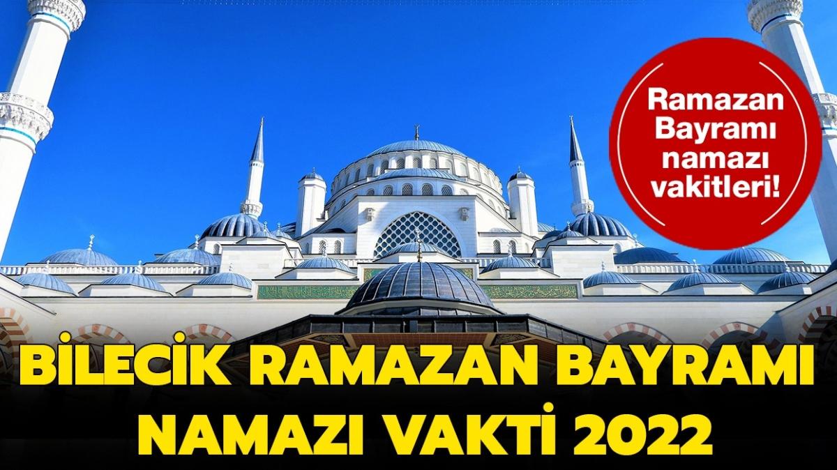 Diyanet Bilecik bayram namaz saati vakti 2022 yaynland! Bilecik Ramazan Bayram namaz 2022 saat kata klnacak" 