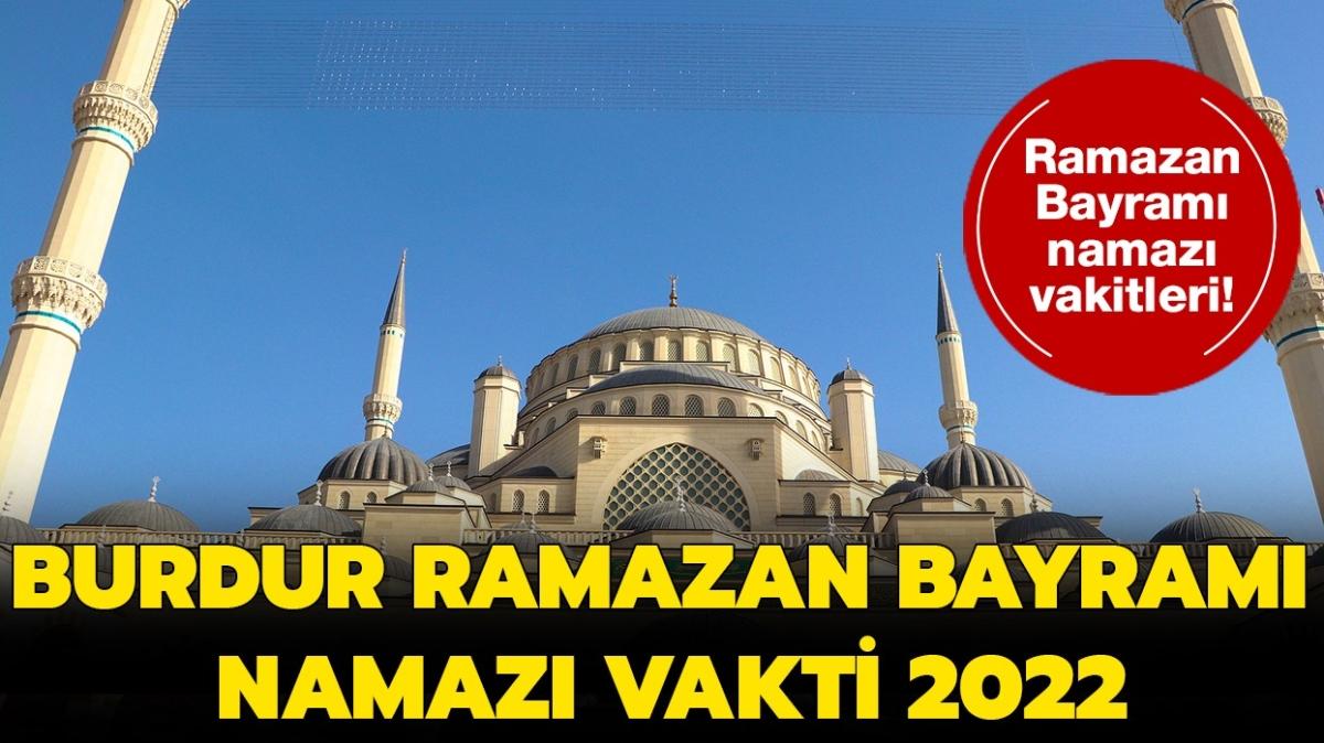 Burdur bayram namaz saati vakti 2022! Burdur Ramazan Bayram namaz saat kata klnacak" 