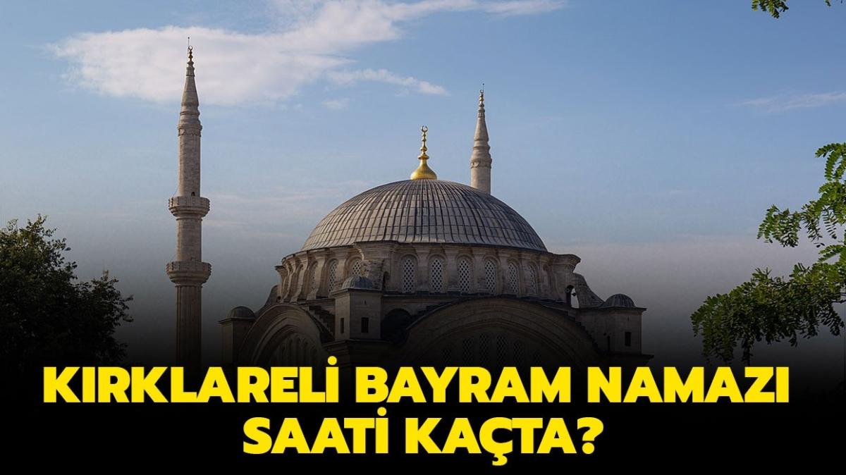 Krklareli bayram namaz saat kata klnacak" Diyanet Krklareli Ramazan Bayram namaz saati 2022 yaynda! 