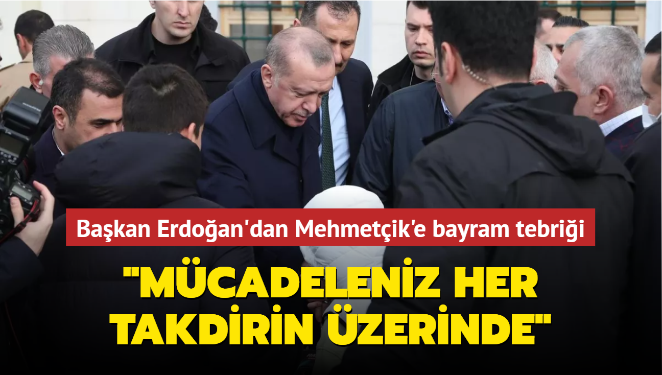 Bakan Erdoan'dan Mehmetik'e tebrik: Mcadeleniz her takdirin zerinde