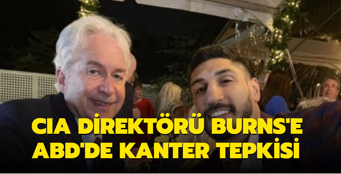 CIA direktr Burns'e ABD'de Kanter tepkisi