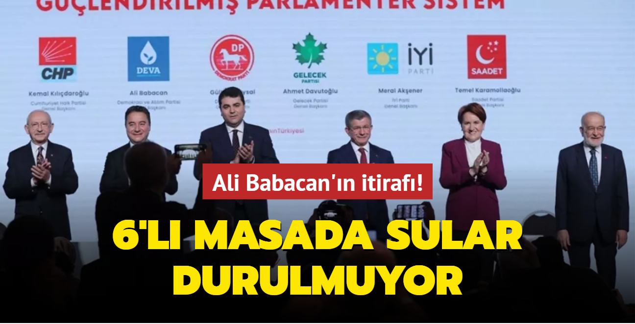 Ali Babacan'n itiraf! 6'l masada sular durulmuyor