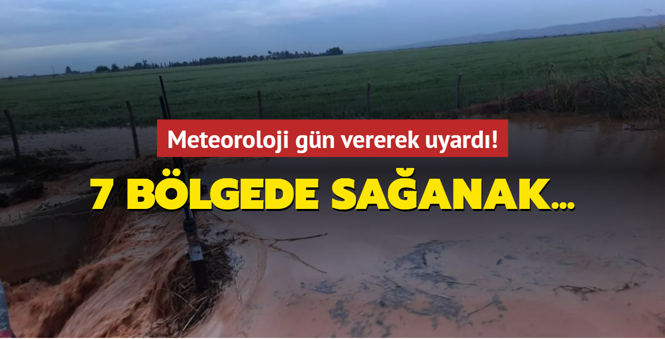 Meteoroloji gn verdi uyar! 7 blgede saanak..