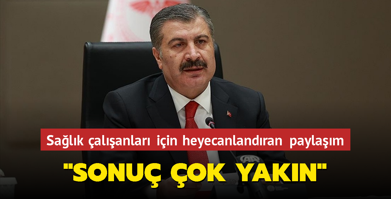 Bakan Koca'dan salk alanlar iin heyecanlandran paylam: Sonu ok yakn