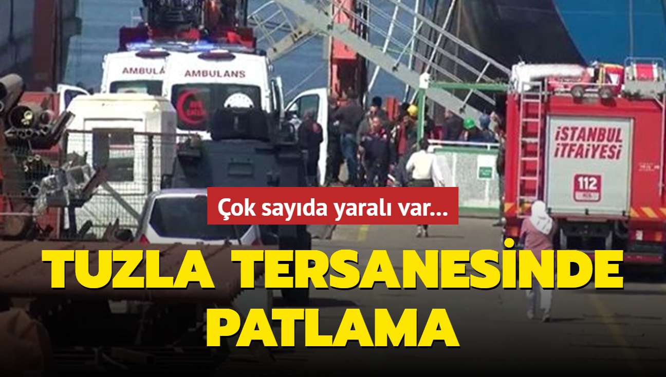 Tuzla Tersanesinde patlama meydana geldi, 5 ii yaraland