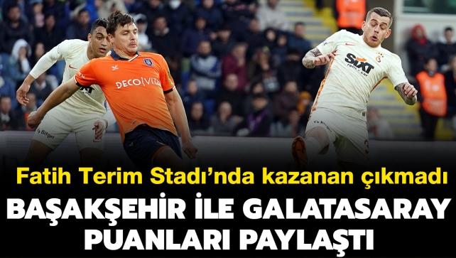 Fatih Terim Stad'nda kazanan kmad! Baakehir ile Galatasaray puanlar paylat