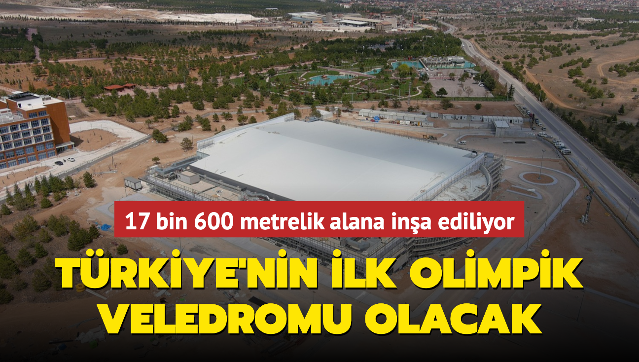 Trkiye'nin ilk olimpik veledromu'nda son aamaya gelindi