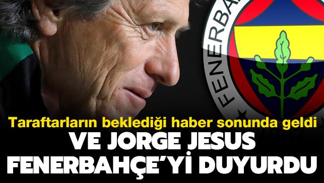 Ve Jorge Jesus Fenerbahe'yi duyurdu! Taraftarlarn bekledii haber sonunda geldi